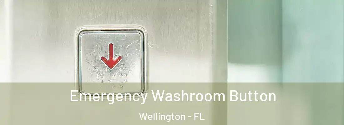 Emergency Washroom Button Wellington - FL