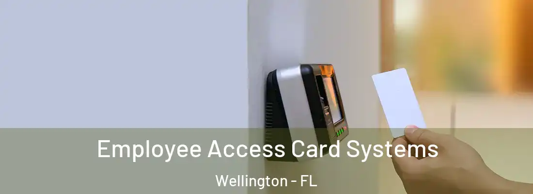 Employee Access Card Systems Wellington - FL