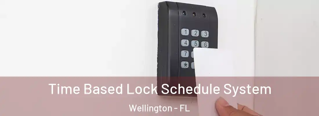  Time Based Lock Schedule System Wellington - FL